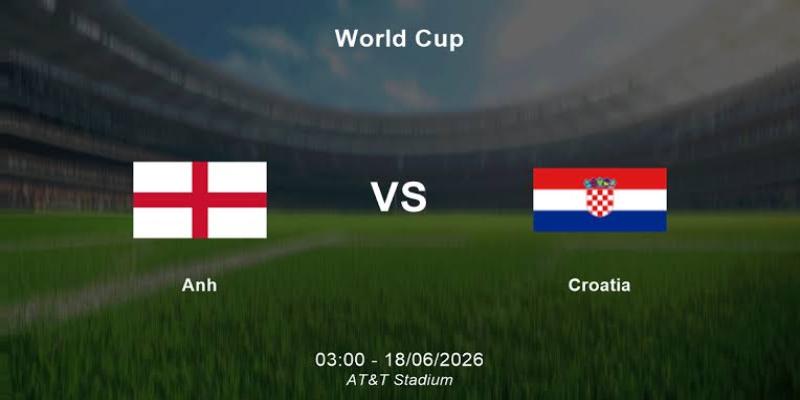 Anh vs Croatia