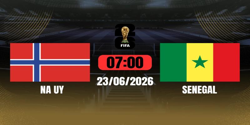 Đội hình dự kiến hai bên Na Uy vs Senegal